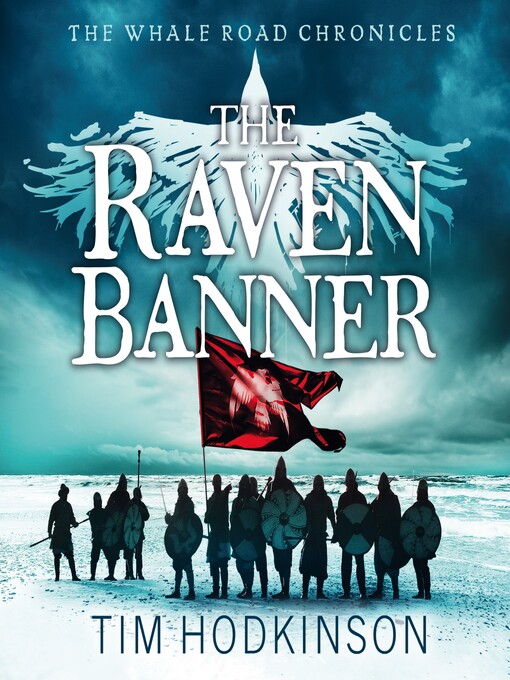 Title details for The Raven Banner--The Whale Road Chronicles, Book 2 by Tim Hodkinson - Available